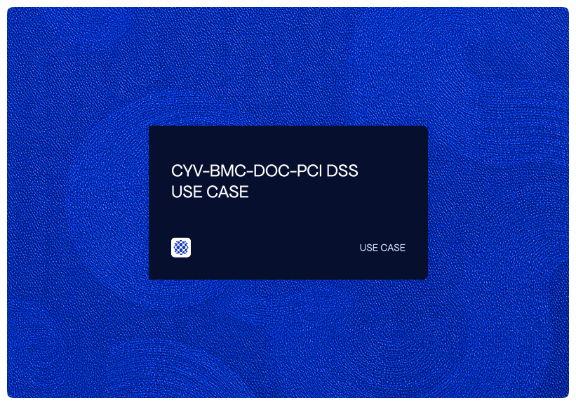 CYV-BMC-DOC-PCI DSS USE CASE