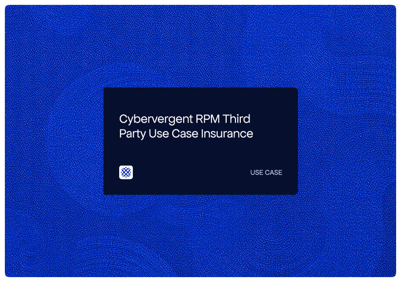 Cybervergent RPM Third Party Use Case Insurance