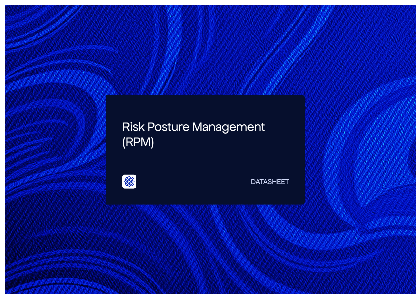 Risk Posture Management (RPM)