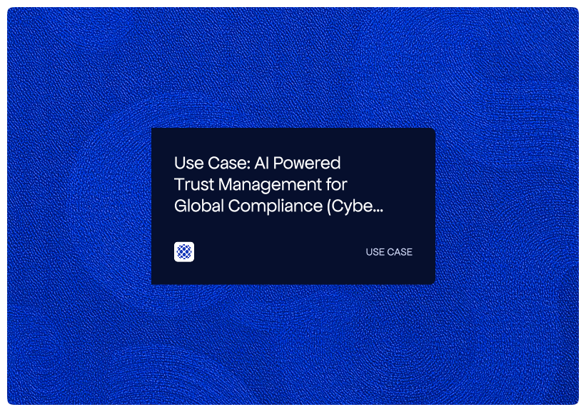 Use Case_ AI Powered Trust Management for Global Compliance (Cybervergent Assist)