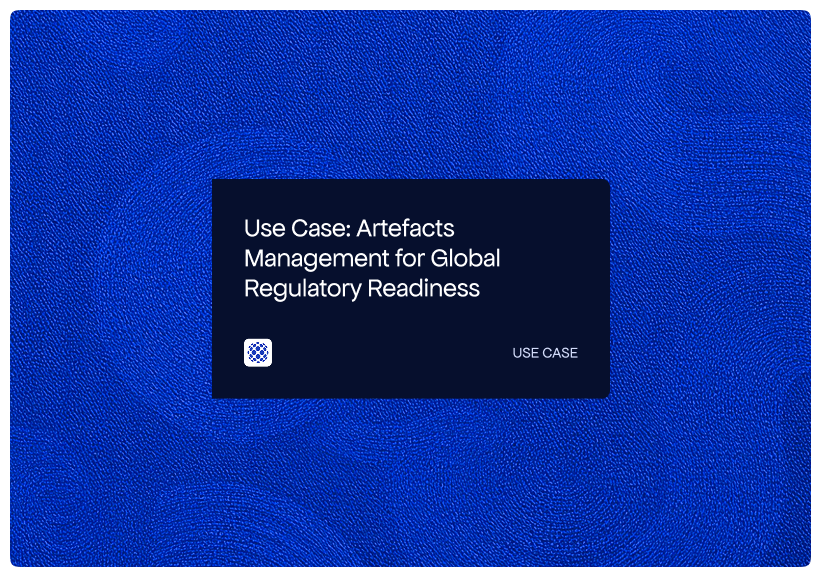 Use Case_ Artefacts Management for Global Regulatory Readiness