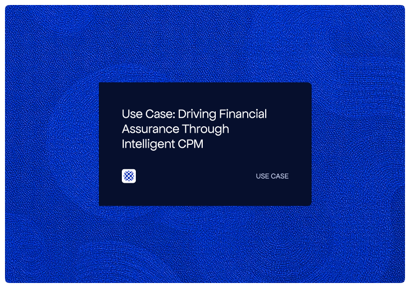 Use Case_ Driving Financial Assurance Through Intelligent CPM